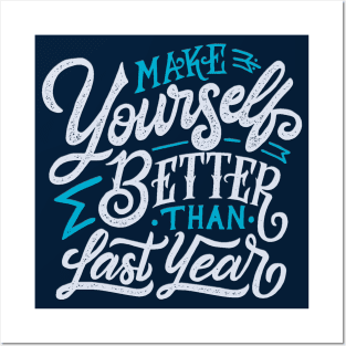 Typography Quote: Make Yourself Better Than Last Year Posters and Art